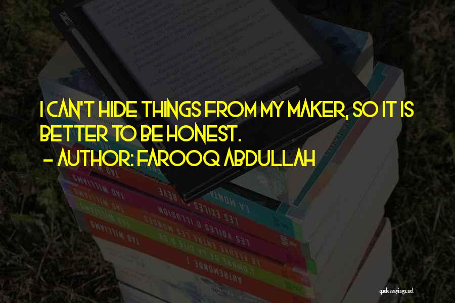 Better To Be Honest Quotes By Farooq Abdullah