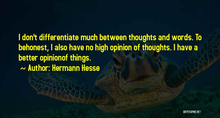 Better To Be Honest Quotes By Hermann Hesse
