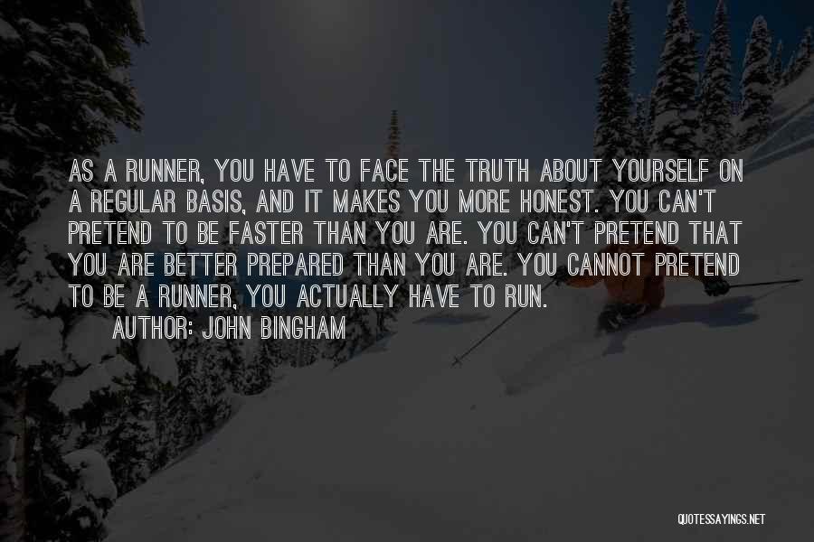 Better To Be Honest Quotes By John Bingham