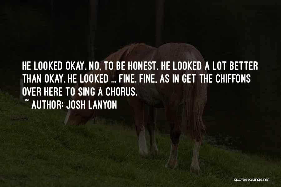 Better To Be Honest Quotes By Josh Lanyon