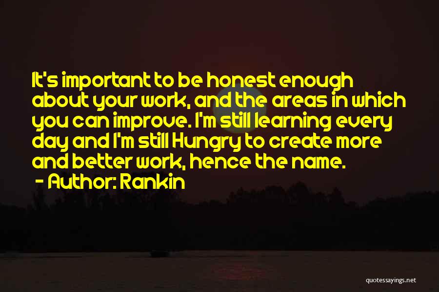 Better To Be Honest Quotes By Rankin