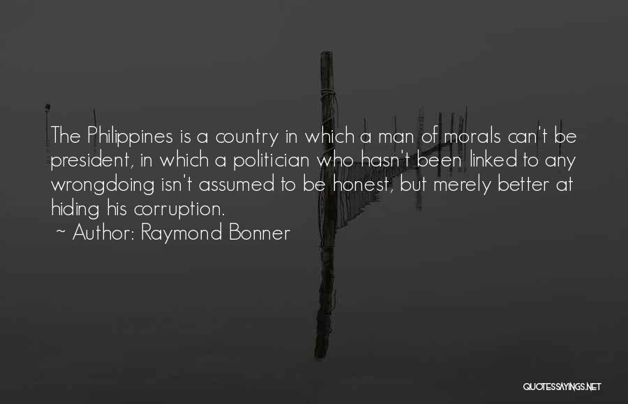 Better To Be Honest Quotes By Raymond Bonner