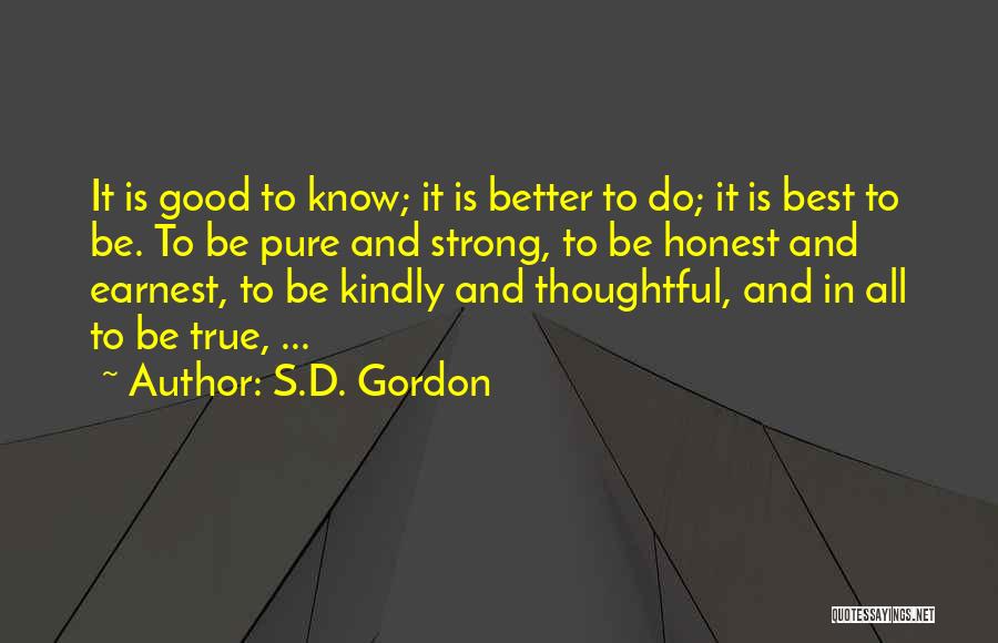 Better To Be Honest Quotes By S.D. Gordon