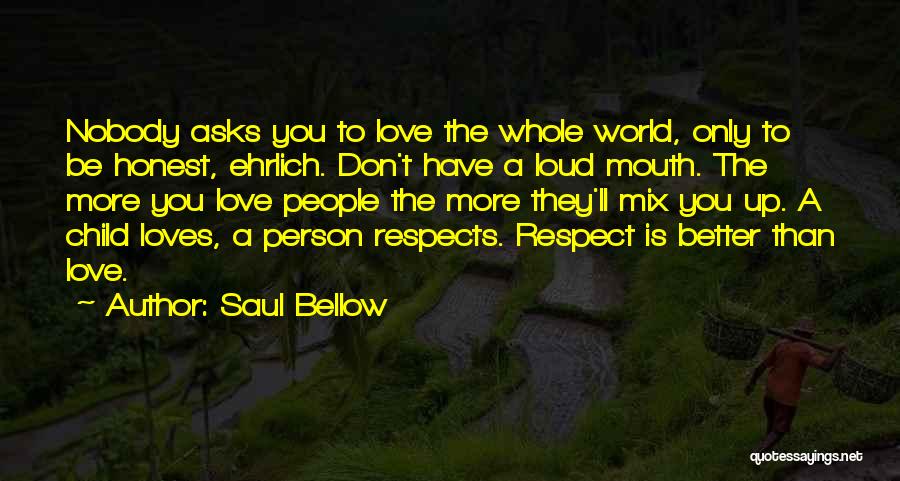Better To Be Honest Quotes By Saul Bellow