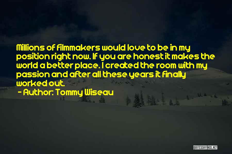 Better To Be Honest Quotes By Tommy Wiseau