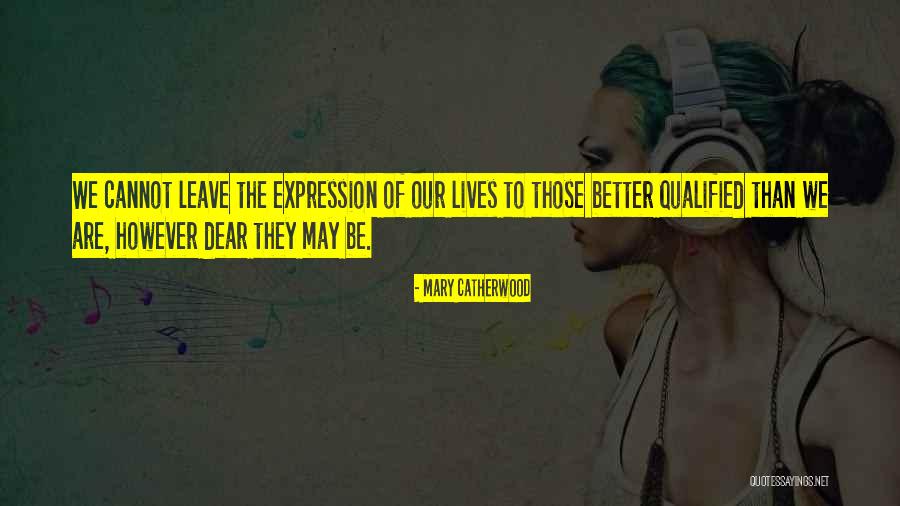 Better To Be Quotes By Mary Catherwood Better To Be Quotes By Mary Catherwood