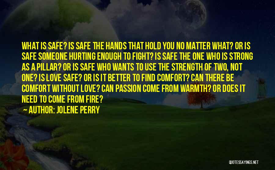 Better To Be Safe Than Sorry Quotes By Jolene Perry