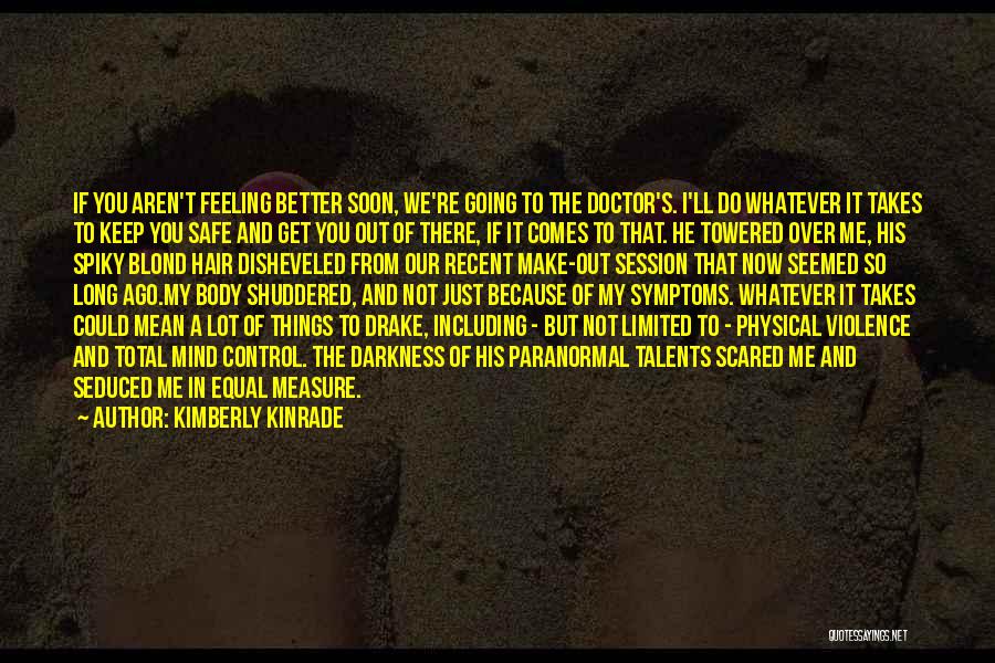 Better To Be Safe Than Sorry Quotes By Kimberly Kinrade