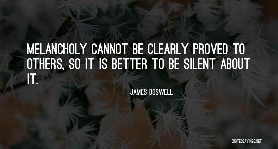 Better To Be Silent Quotes By James Boswell Better To Be Silent Quotes By James Boswell
