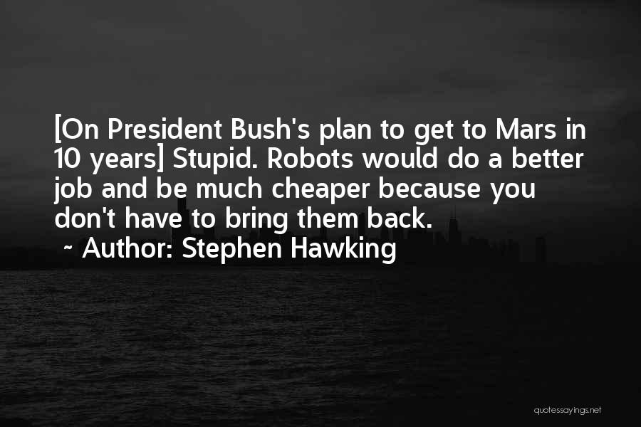 Better To Be Stupid Quotes By Stephen Hawking