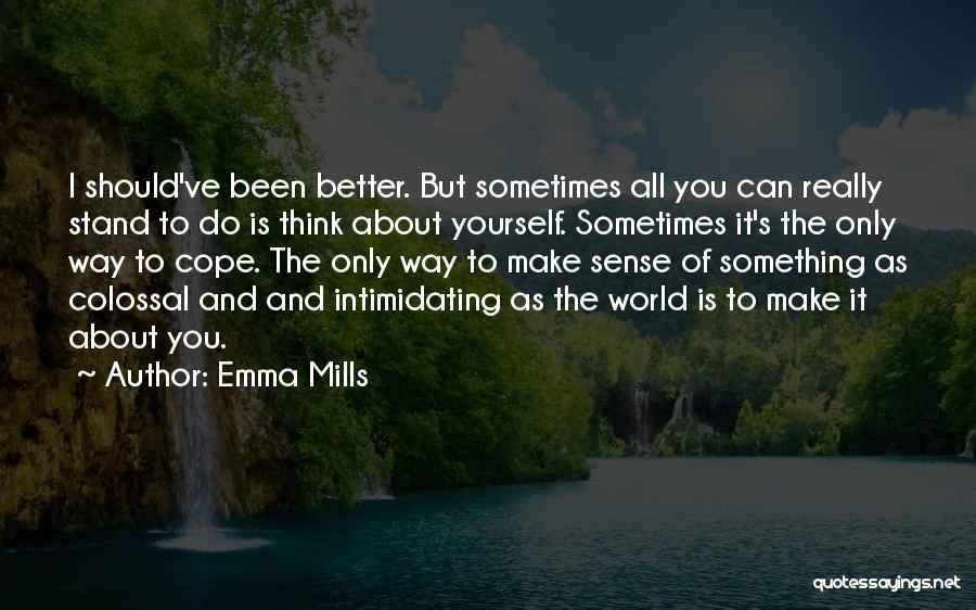 Better To Do It Yourself Quotes By Emma Mills