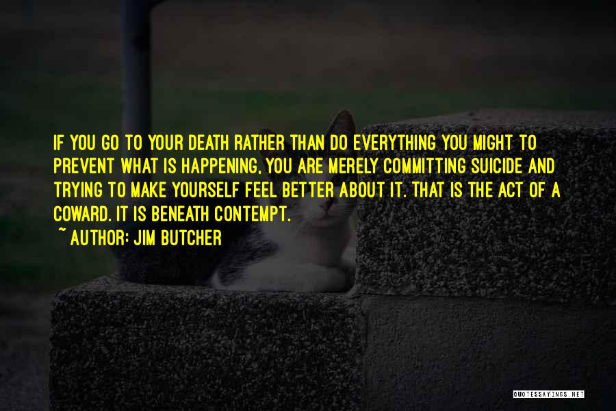 Better To Do It Yourself Quotes By Jim Butcher