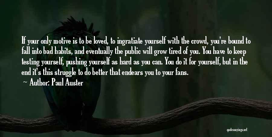 Better To Do It Yourself Quotes By Paul Auster