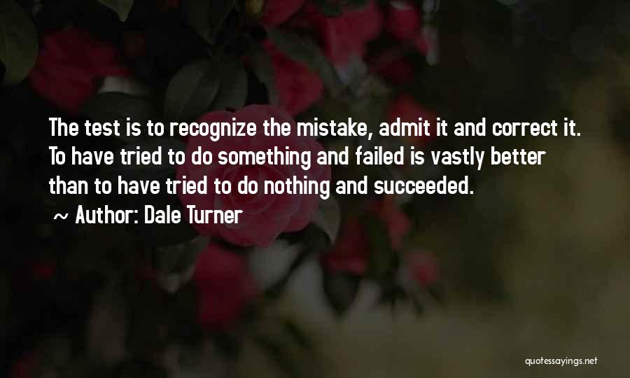 Better To Do Something Than Nothing Quotes By Dale Turner