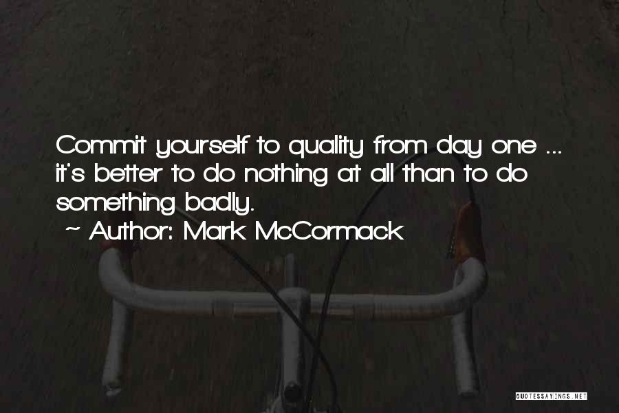 Better To Do Something Than Nothing Quotes By Mark McCormack