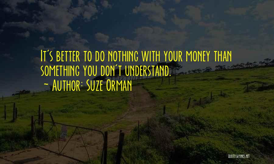 Better To Do Something Than Nothing Quotes By Suze Orman