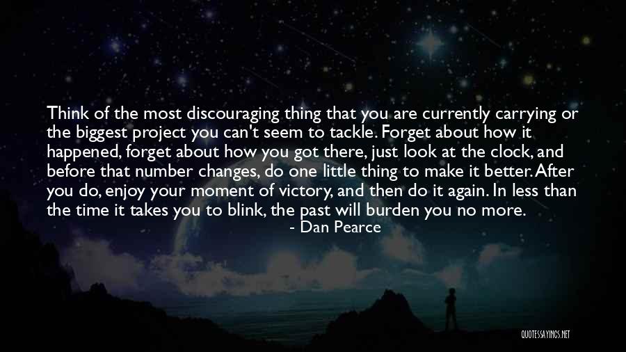 Better To Forget The Past Quotes By Dan Pearce Better To Forget The Past Quotes By Dan Pearce