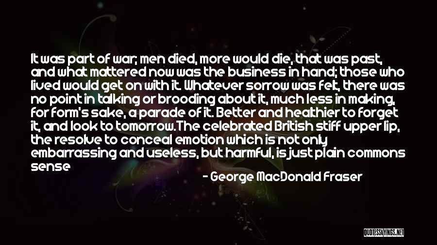 Better To Forget The Past Quotes By George MacDonald Fraser