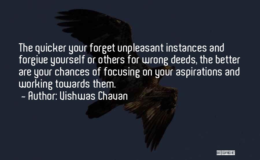 Better To Forgive And Forget Quotes By Vishwas Chavan