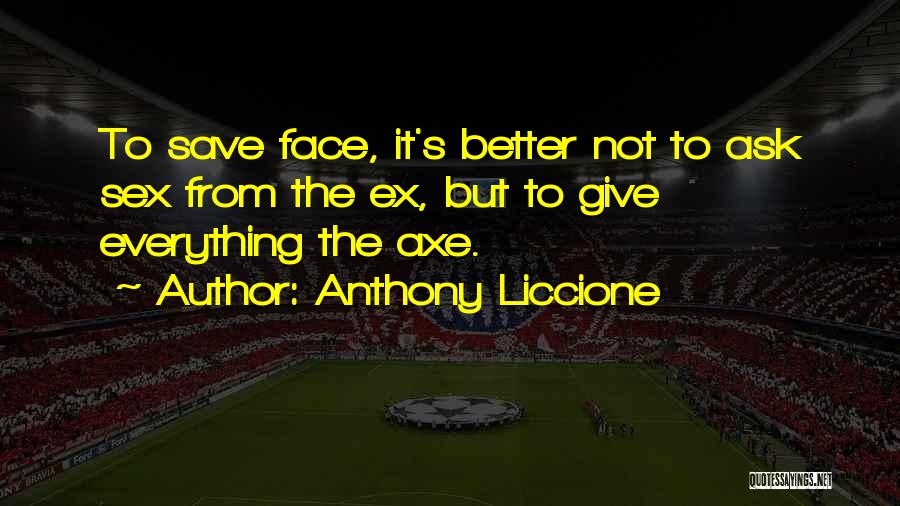 Better To Give Up Quotes By Anthony Liccione