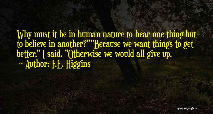 Better To Give Up Quotes By F.E. Higgins