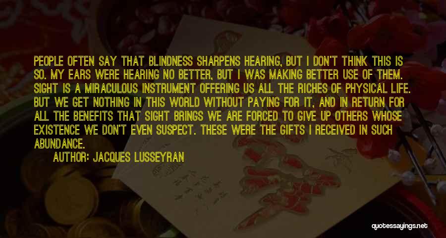 Better To Give Up Quotes By Jacques Lusseyran