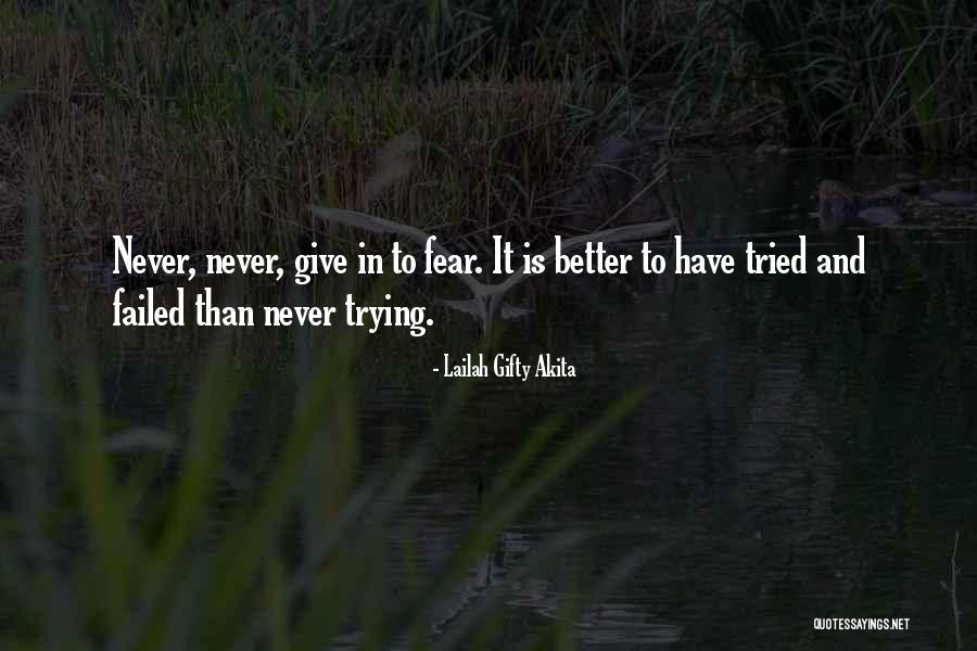 Better To Have Tried And Failed Quotes By Lailah Gifty Akita Better To Have Tried And Failed Quotes By Lailah Gifty Akita