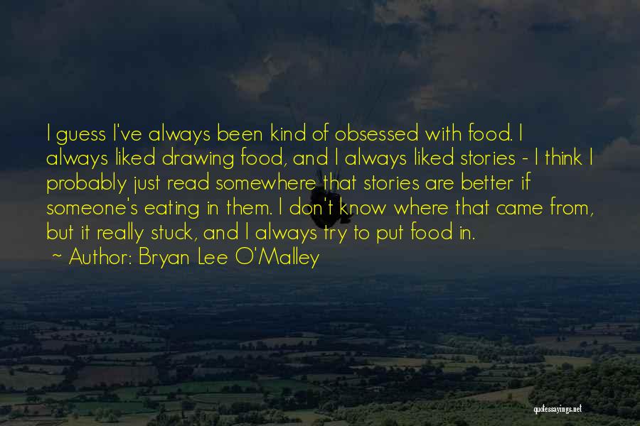 Better To Know Quotes By Bryan Lee O'Malley