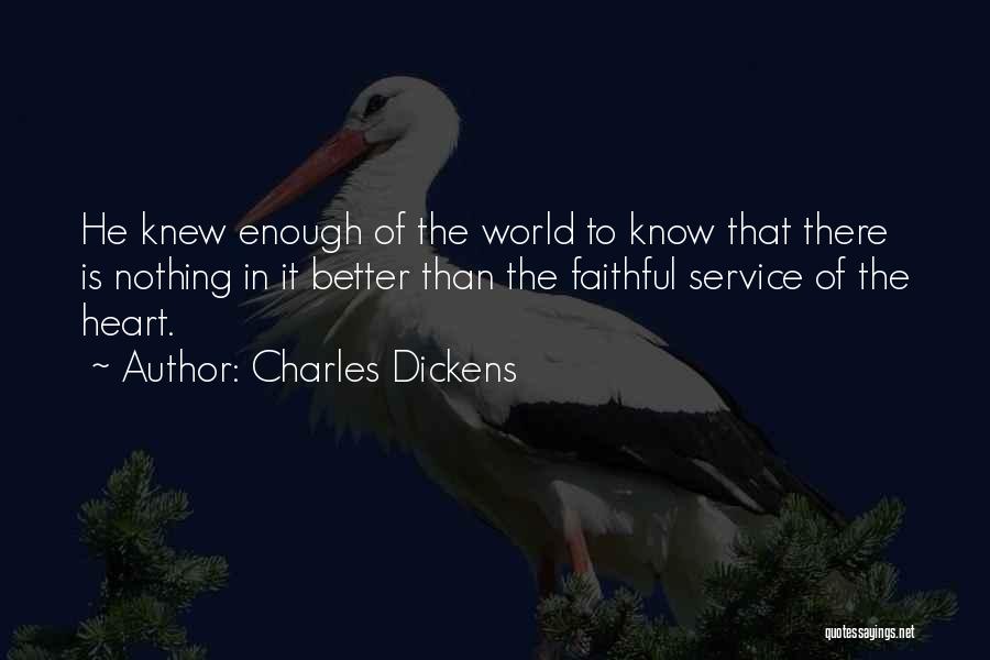 Better To Know Quotes By Charles Dickens