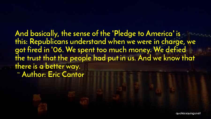 Better To Know Quotes By Eric Cantor