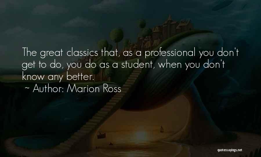 Better To Know Quotes By Marion Ross