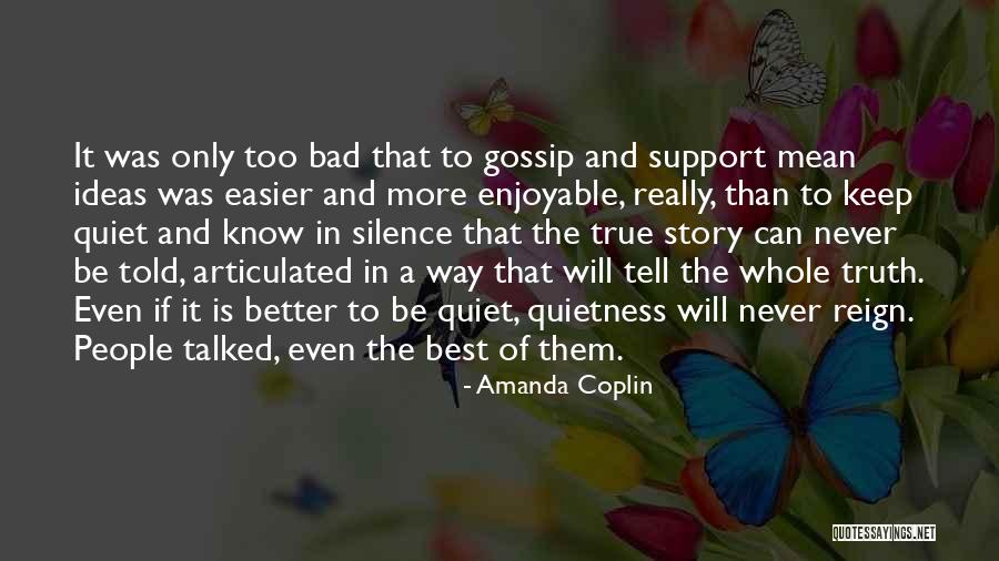 Better To Know The Truth Quotes By Amanda Coplin Better To Know The Truth Quotes By Amanda Coplin