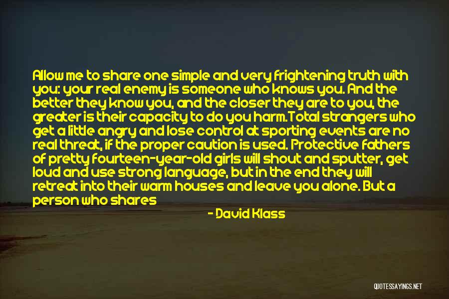 Better To Know The Truth Quotes By David Klass Better To Know The Truth Quotes By David Klass