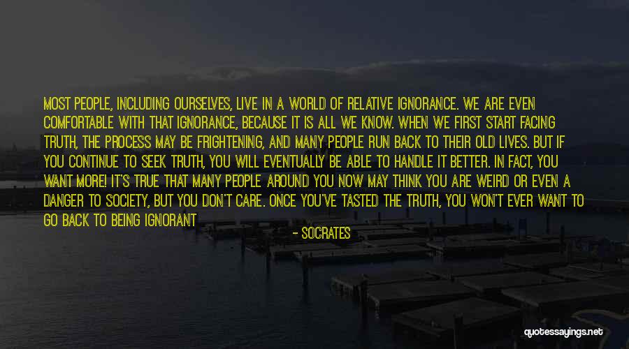 Better To Know The Truth Quotes By Socrates Better To Know The Truth Quotes By Socrates