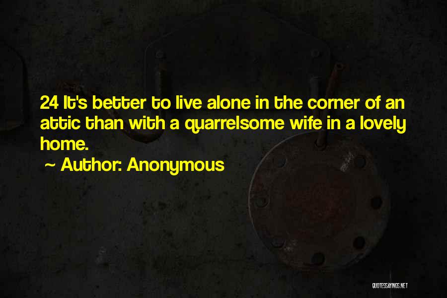 Better To Live Alone Quotes By Anonymous