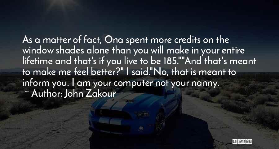 Better To Live Alone Quotes By John Zakour