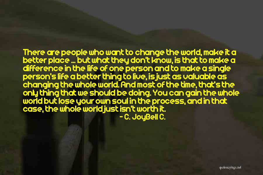 Better To Live Single Quotes By C. JoyBell C. Better To Live Single Quotes By C. JoyBell C.