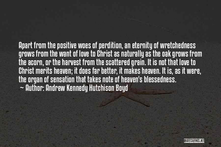 Better To Love Quotes By Andrew Kennedy Hutchison Boyd