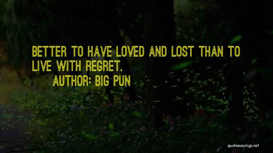 Better To Loved And Lost Quotes By Big Pun