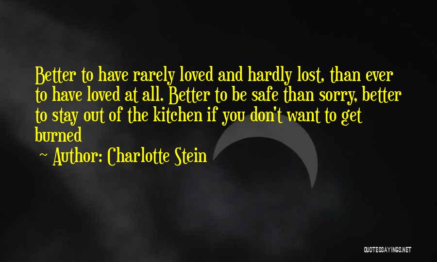 Better To Loved And Lost Quotes By Charlotte Stein