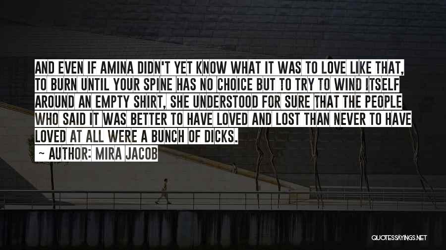 Better To Loved And Lost Quotes By Mira Jacob