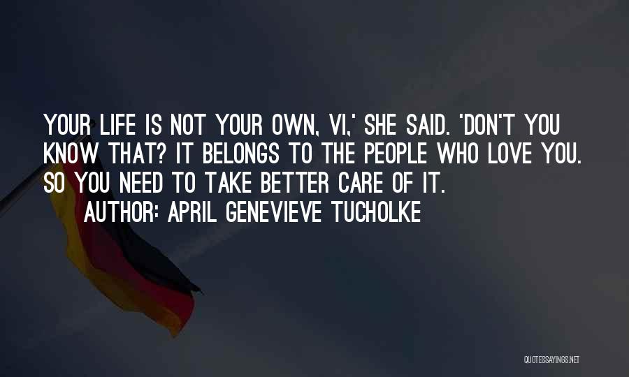 Better To Not Care Quotes By April Genevieve Tucholke