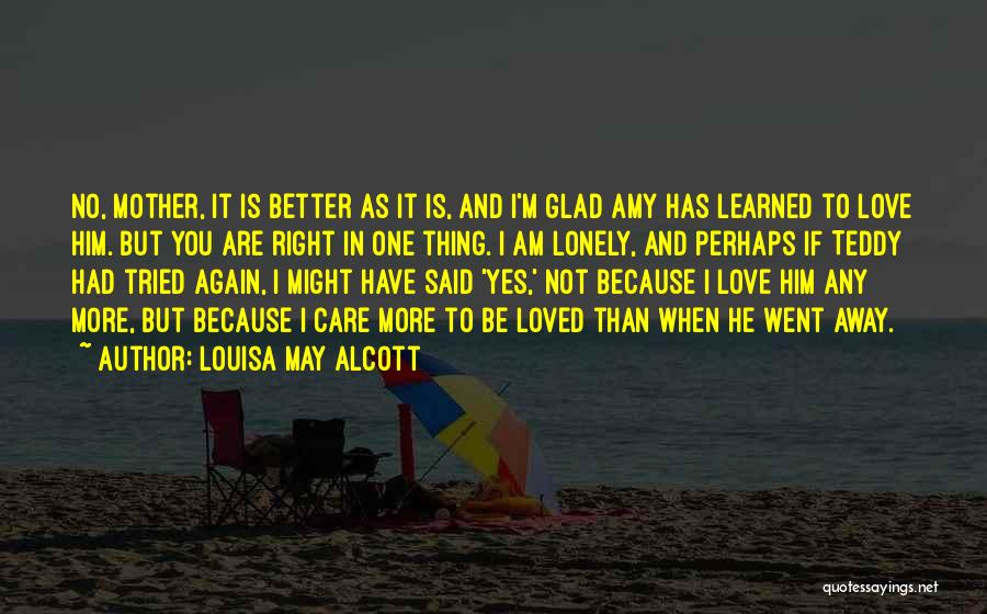 Better To Not Care Quotes By Louisa May Alcott