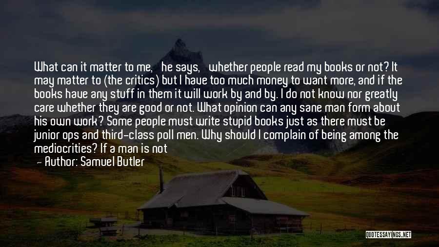 Better To Not Care Quotes By Samuel Butler
