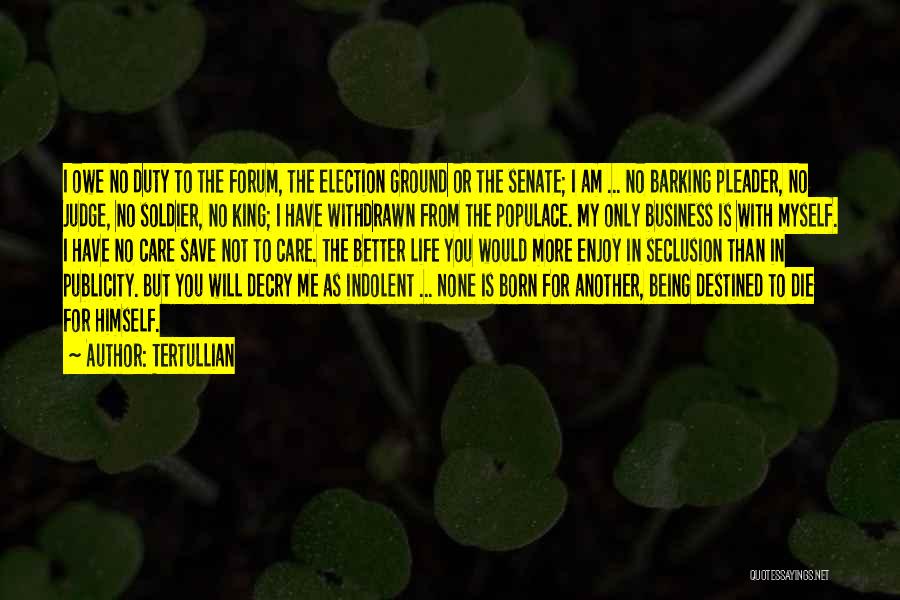 Better To Not Care Quotes By Tertullian