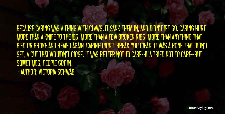 Better To Not Care Quotes By Victoria Schwab