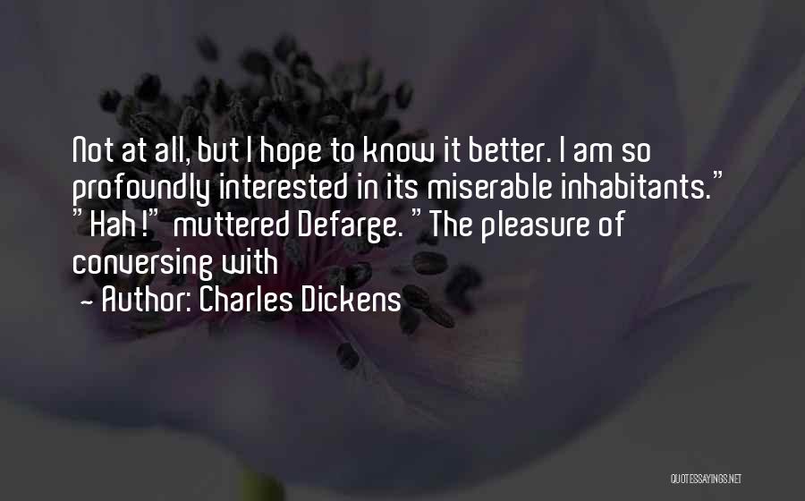 Better To Not Know Quotes By Charles Dickens
