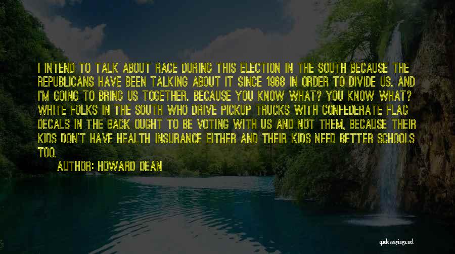 Better To Not Know Quotes By Howard Dean