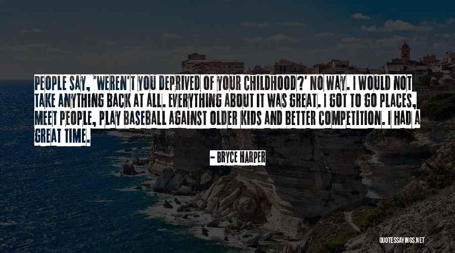 Better To Not Say Anything Quotes By Bryce Harper