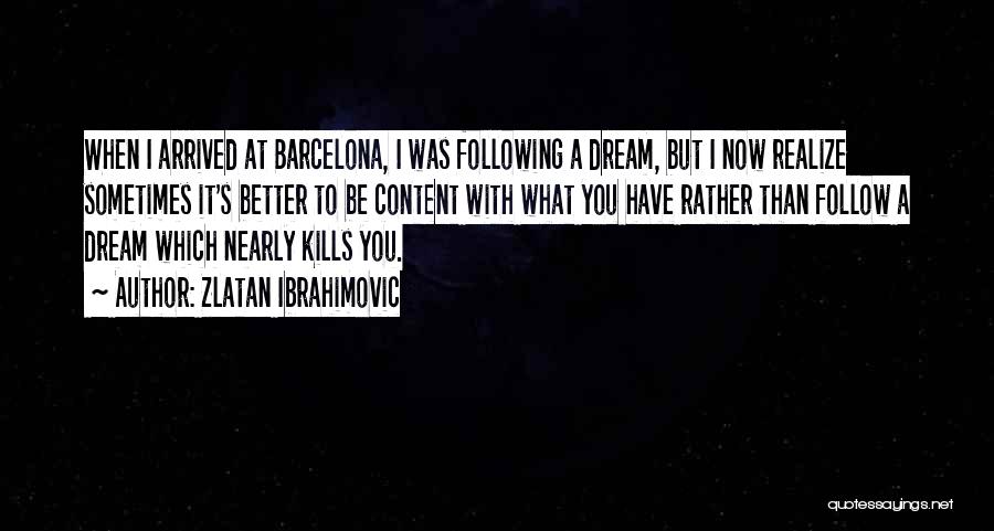 Better To Quotes By Zlatan Ibrahimovic